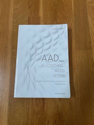 AAD_ Algorithms-Aided Design: Parametric Strategies by Arturo Tedeschi -VeryGood