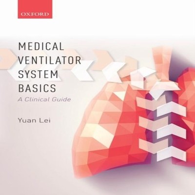 MEDICAL VENTILATOR SYSTEM BASICS P LEI Paperback Oxford Universit
