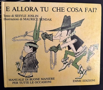 E ALLORA TU CHE COSA FAI? SESYLE JOSlLIN - MAURICE SENDAK. 1^ Ediz. 1980 RARE