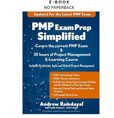 PMP Exam Prep Simplified: Covers the Current P, Andrew Ramdayal 2021