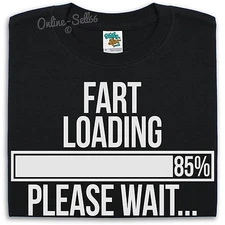 Fart Loading 85% Please Wait T Shirt Men Women Kids Funny Gift 