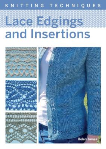 Helen James Lace Edgings and Insertion (Tascabile) Knitting Techniques