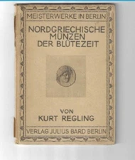 Nordgriechische Münzen der Blütezeit von KURT REGLING 1923 HC Berlin