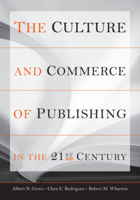 The Culture And Commerce Of Publishing In The 21St Century