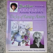 Bob Ross Presents Annette Kowalski The Joy of Painting Flowers Instruction...
