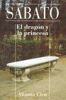 El Dragon y La Princesa von Ernesto Sabato | Buch | Zustand gut