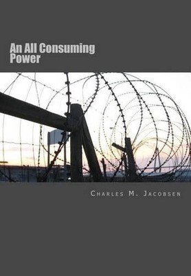 An All Consuming Power by C.M. Jacobsen (English) Paperback Book