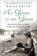 As Green as Grass: Growing Up Before, During & After the Secon... by Smith, Emma