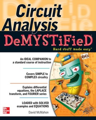 Circuit Analysis Demystified - David McMahon, McGraw Hill, Paperback