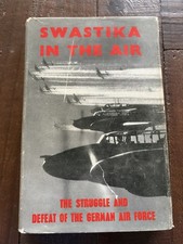 Swastika in the Air: The Struggle and Defeat of the German Air Force HB 1956 1st