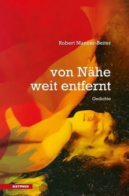 Robert Manner-Beiter | von Nähe weit entfernt | Buch | Deutsch (2020) | Gedichte