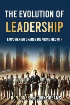 Don Jones and Corky Reams The Evolution of Leadership (Taschenbuch) (US IMPORT)