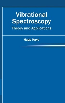 Kaye - Vibrational Spectroscopy  Theory and Applications - New hardbac - X555z