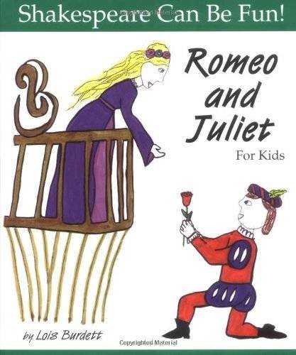 ""Romeo and Juliet"" for Kids (Shakespeare Can Be Fun!),Lois Burde