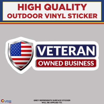 Veteran Owned Business, High Quality Vinyl Sticker Decals