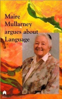 Maire Mullarney Argues about Language by Maire Mullarney (2006, Trade Paperback)