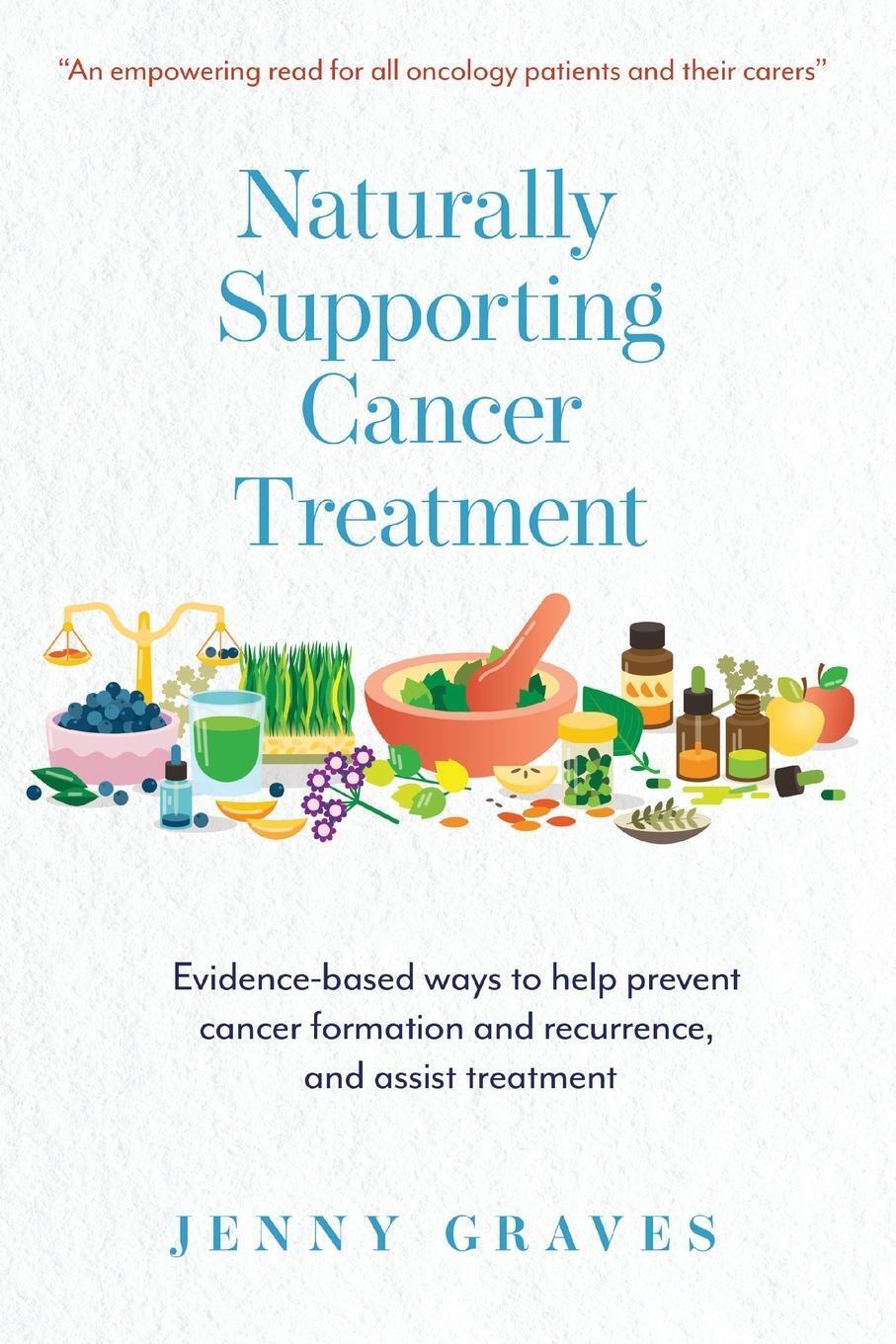 Naturally Supporting Cancer Treatment Jenny Graves Taschenbuch