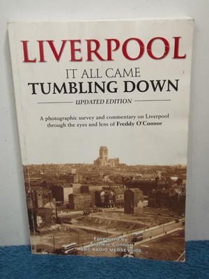 Liverpool - It All Came Tumbling Down by Freddy O'Connor (Pb, 2013)