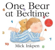 by Mick Inkpen.: One bear at bedtime
