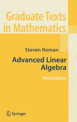 Advanced Linear Algebra | Steven Roman | Buch | Graduate Texts in Mathematics