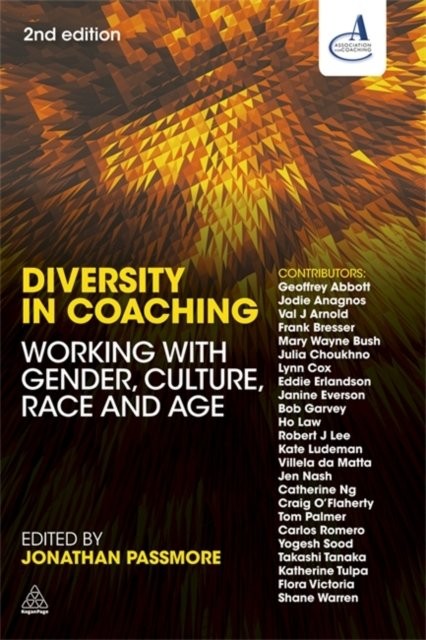 Diversity in Coaching – Working with Gender, Culture, Race and Age Passmore
