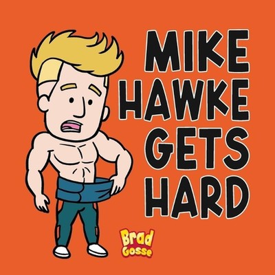 Mike Hawke Gets Hard by Brad Gosse Paperback Book