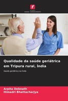Arpita Debnath (U. A.) | Qualidade Da SaúDe GeriáTrica Em Tripura Rural, ÍNdia