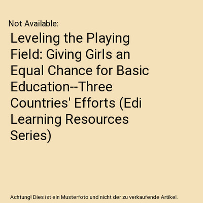 Leveling the Playing Field: Giving Girls an Equal Chance for Basic Education--Th