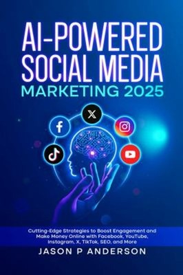 AI-Powered Social Media Marketing 2025: Cutting-Edge Strategies t