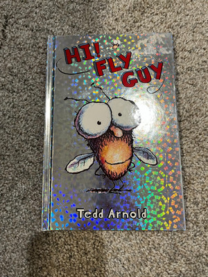 Hi! Fly Guy - Copyright 2005 - 1st Edition - 1st Printing - by Tedd Arnold - VG