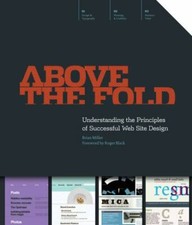 Above the Fold: Understanding the Principles of Successful Web Site Design, Mill