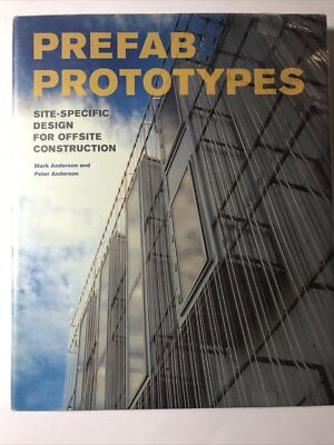 Prefab Prototypes: Site-Specific Design for Offsite Construction by Anderson, 