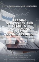 Jeff Bowick / Trading Strategies And Secrets - Day Trading Sca ...9781914599781