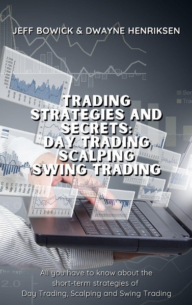 Jeff Bowick / Trading Strategies And Secrets - Day Trading Sca ...9781914599781-image