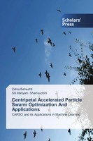 Zahra Beheshti (U. A.) | Centripetal Accelerated Particle Swarm Optimization...
