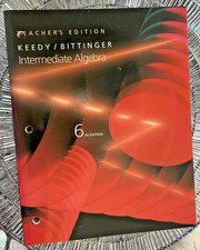 Intermediate Algebra –TEACHER'S  6th EDITION   by Keedy & Bittinger