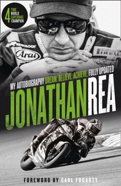 Dream. Believe. Achieve. My Autobiography by Jonathan Rea (Paperback Book)