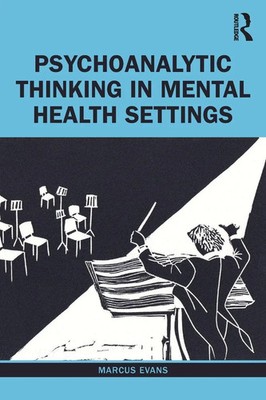 Psychoanalytic Thinking in Mental Health Settings Marcus Evans Taschenbuch 2020