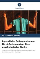 Jugendliche Delinquenten Und Nicht-Delinquenten: Eine Psychologische Studie Buch