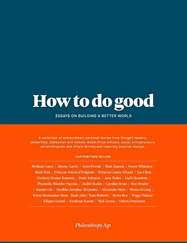 How to do good - Essays on building a better world by Philanthropy Age Book The