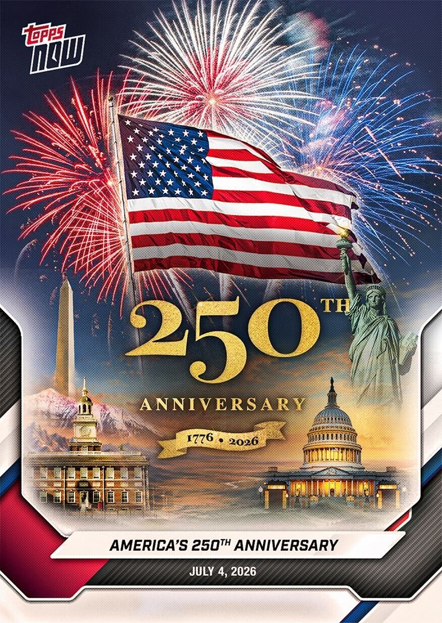 AMERICA 250 - 2026 Topps Now Card # A250 (4TH OF JULY - USA - 250 YEARS) Presale