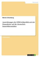 Auswirkungen Der Ezb-Geldpolitik Seit Der Finanzkrise Auf Die Deutschen Immobili