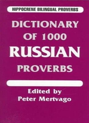 Dictionary of 1000 Russian Proverbs (Hippocrene Bilingual Prover