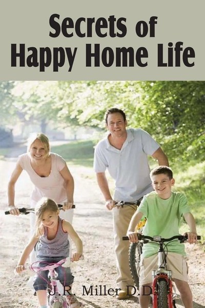 J. R. Miller | Secrets of Happy Home Life | Taschenbuch | Englisch (2011)-image