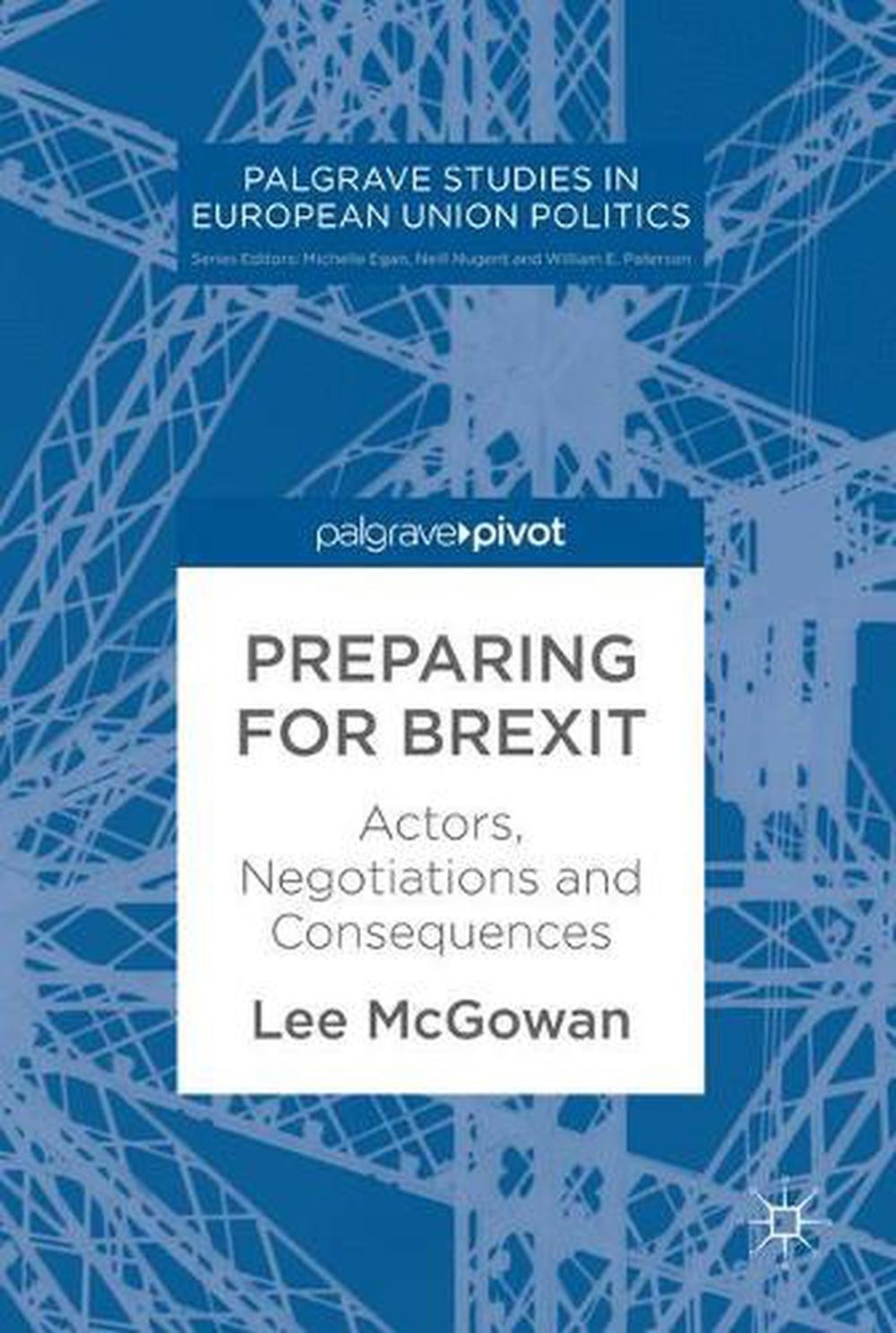 Preparing For Brexit: Actors, Negotiations And Consequences By Lee Mcgowan (Engl