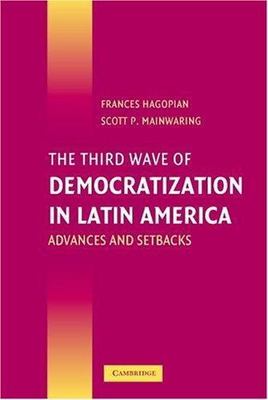 The Third Wave of Democratization in Latin America: Advances and Setbacks