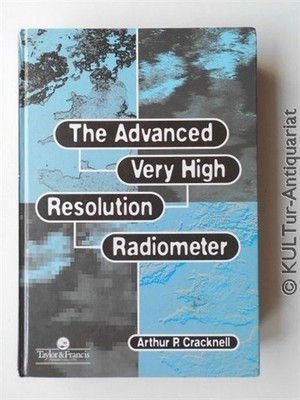 The Advanced Very High Resolution Radiometer (AVHRR). Cracknell, Arthur P.: