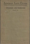 Longmans Latin Course: Grammar and Exercises Pa... - J W Bartram (revised by)...