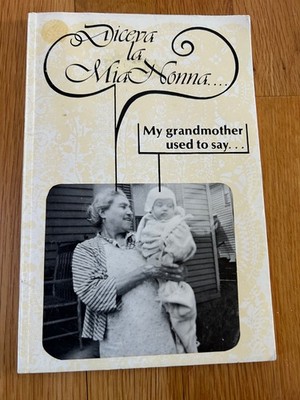 Diceva la Mia Nonna: My grandmother used to say by Angeline Jones - GOOD