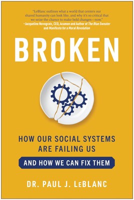 Broken: How Our Social Systems are Failing Us and How We Can Fix Them